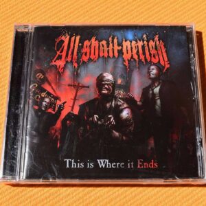 All Shall Perish - This Is Where It Ends